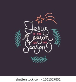 Minimal Christmas greeting card with letterring Jesus is the reason for the season, star and branches of christmas tree.