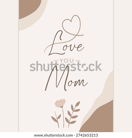 Minimal Mother’s Day card with soft neutral tones and elegant “Love You Mom” typography, perfect for prints and social media.