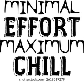 Minimal Effort Maximum Chill Typography T-shirt Design, Strand T-shirt Design, zomer retro boho design, Vintage Distressed, vector bestand, silhouet bestand, schrijfmachine