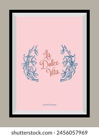 Minimal hand drawn vector dolce vita illustration with aesthetic quote in a poster frame.