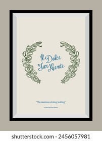 Minimal hand drawn vector dolce vita illustration with aesthetic quote in a poster frame.