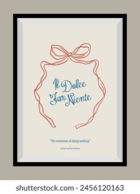 Minimal hand drawn vector dolce vita illustration with aesthetic quote in a poster frame. Matisse style illustrations.