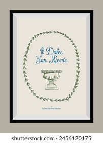 Minimal hand drawn vector dolce vita illustration with aesthetic quote in a poster frame. Matisse style illustrations.
