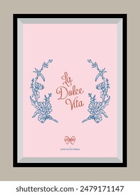 Minimal hand drawn vector dolce vita illustration with aesthetic quote in a poster frame. 