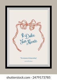 Minimal hand drawn vector dolce vita illustration with aesthetic quote in a poster frame. Art for greeting cards, wedding invitations, postcards, branding, logo design.	