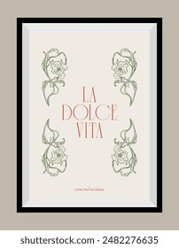 Minimal hand drawn vector dolce vita illustration with aesthetic quote in a poster frame. Art for greeting cards, wedding invitations, postcards, branding, logo design. 