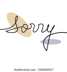 Minimal handwritten lettering with abstract shapes, word Sorry on white. One line continuous phrase vector drawing. Modern calligraphy, text design element for print, banner, wall art poster, card.