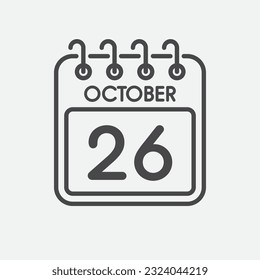 Minimal icon page calendar - 26 October. Vector illustration day of the month. 26th day of month Sunday, Monday, Tuesday, Wednesday, Thursday, Friday, Saturday. Template for anniversary, reminder plan