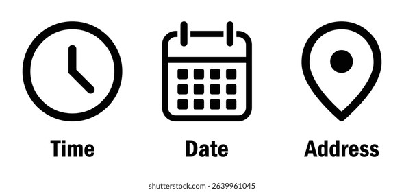 Minimal icon set with time, date, and address pin in bold black outline. Ideal for schedules, navigation, reminders, apps, and user interface elements. Clean and modern vector design.