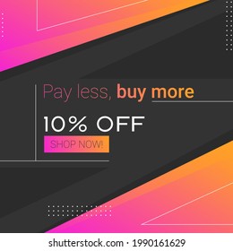minimal memphis design square banner 10 percent off discount. pay less buy more discount lettering for social media post, online stores, web internet ads. orange gradient promo business illustration