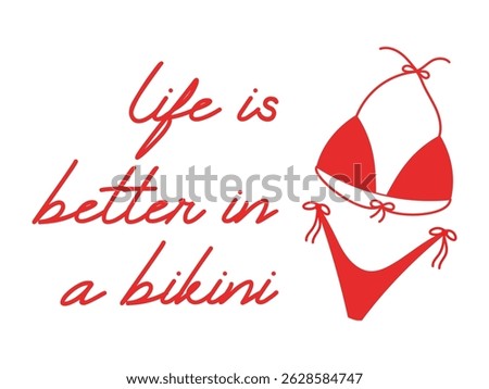 Minimal red bikini illustration with summer quote “Life is better in a bikini”. Perfect for beachwear prints, t-shirts, and tropical vacation designs