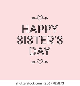 Minimal Text Typography Template for Happy Sisters Day with Elegant and Clean Design Celebrating Sisterhood, Family Bond, and Love