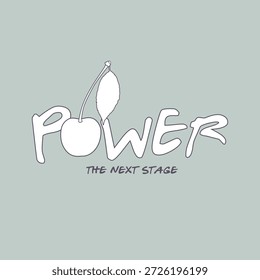 Minimal typographic illustration featuring the word “Power” with the phrase “The next stage” and a subtle seed and leaf graphic. Clean hand-drawn lettering and soft muted colors create a motivational, growth-focused, and modern design suitable for posters, wall art, presentations, branding visuals, and social media graphics.