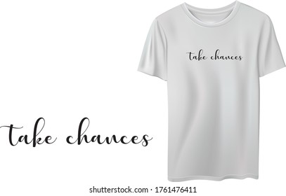Minimal typographic t shirt design, take chances