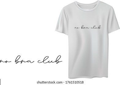 Minimal typographic t shirt design, no bra club
