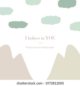 Minimal Vector illustration of 2 light brown mountains and cool colored clouds.  With encouraging quotations  Can change the text