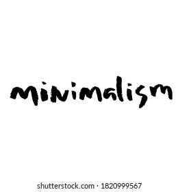 Minimalism. Hand drawn modern brush lettering. Typography banner. Ink vector illustration.