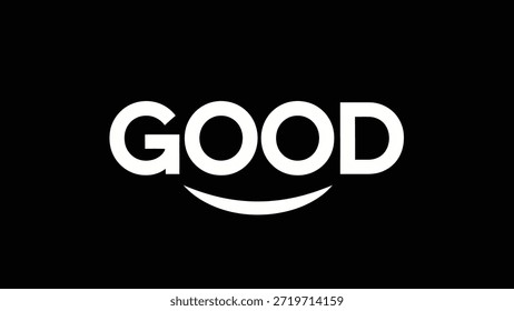 Um fundo preto minimalista apresenta a palavra branca 'GOOD' apresentada em uma fonte sans-serif limpa. Abaixo da palavra, uma linha curva e sutil forma um