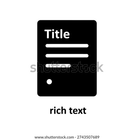 A minimalist black document icon featuring white text and lines on a plain white background, representing rich text content.