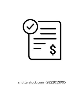 Minimalist black line icon of an invoice document with a checkmark and dollar sign representing paid bill, payment confirmation, approved financial contract, and successful transaction.