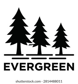 A minimalist black silhouette logo featuring three coniferous evergreen pine trees standing on a horizontal line with the bold text Evergreen centered underneath it.