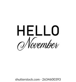 Minimalist black text design reading "HELLO November" with a combination of bold and cursive fonts. Perfect for New Year greetings, calendars, and seasonal content for January in a clean layout.