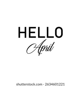 Minimalist black text design reading "HELLO April" with a combination of bold and cursive fonts. Perfect for New Year greetings, calendars, and seasonal content for January in a clean layout.