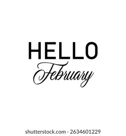 Minimalist black text design reading "HELLO February" with a combination of bold and cursive fonts. Perfect for New Year greetings, calendars, and seasonal content for January in a clean layout.