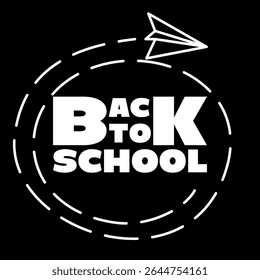 Minimalist black and white back-to-school design with a paper airplane and eye-catching text, ideal for promotions, social media, and educational artwork
