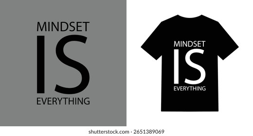 Um design minimalista de camiseta preta e branca mostrando a frase motivacional Mindset Is Everything. O desenho é apresentado sobre um fundo cinza e branco.