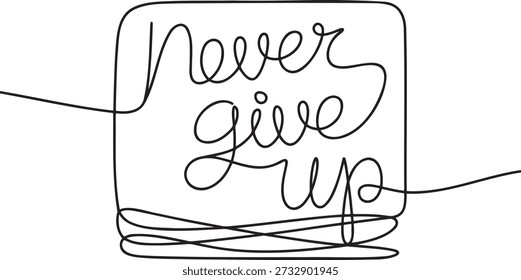 Minimalist continuous line art displaying never give up motivational phrase enclosed within simple rectangular border. Single stroke design symbolizing resilience and determination.