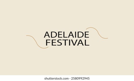 A minimalist design for the Adelaide Festival featuring bold typography with a soft beige background, celebrating the vibrant arts and cultural festival