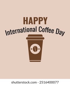 A minimalist design celebrating International Coffee Day with a coffee cup, scattered coffee beans, and bold text on a light beige background.