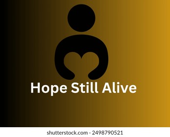 A minimalist design featuring an abstract figure forming a heart shape with the phrase "Hope Still Alive" beneath it, symbolizing hope and compassion. The background is a gradient of black and gold.