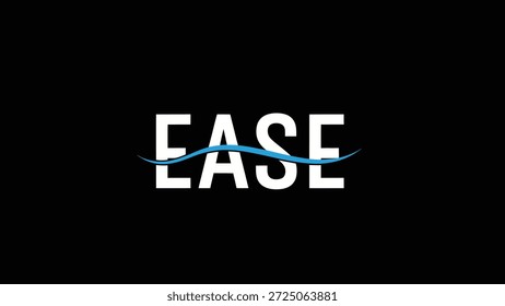 A minimalist design featuring the word 'EASE' in bold white sans-serif letters on a black background. A stylized blue wave flows through the center,