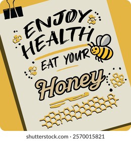 Minimalist design with a stylized bee and the phrase 'Enjoy Health, Eat Your Honey' in soft tones, highlighting health and naturalness.