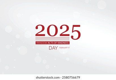 Minimalist digital graphic design celebrating Random Acts of Kindness Day on February 17, 2025