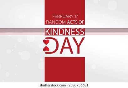 Minimalist digital graphic design celebrating Random Acts of Kindness Day on February 17, 2025