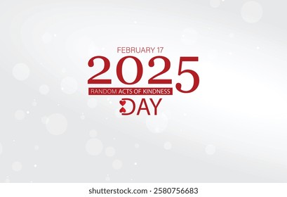 Minimalist digital graphic design celebrating Random Acts of Kindness Day on February 17, 2025