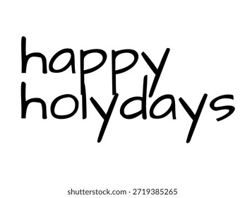 A minimalist digital graphic featuring the phrase "happy holydays" written in a simple, playful black handwritten-style font.