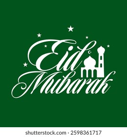 Minimalist Eid Mubarak calligraphy on a green background, decorated with mosque and stars. Represents Islamic celebration, Eid greetings, Muslim holiday, Ramadan festival
