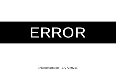 Minimalist ERROR Warning Sign White Text on Black Background Graphic Illustration