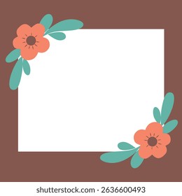 Minimalist floral frame with orange flowers and green leaves on a brown background. Perfect for invitations, greeting cards, quotes, or social media posts.
