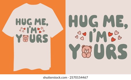 A minimalist and fun design with bold "Hug Me I'm Yours" typography, accented by hearts and a teddy bear. A perfect Valentine’s Day gift.