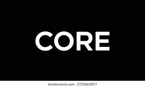 Un gráfico minimalista con la palabra 'CORE' en una fuente sans-serif blanca en negrita sobre un fondo negro puro. El diseño limpio enfatiza la palabra,
