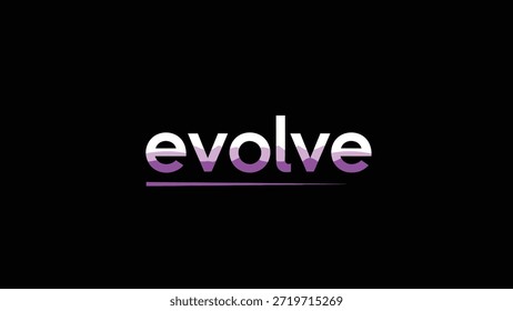Eine minimalistische Grafik mit dem Wort "evolve" in großen weißen Buchstaben mit violetten Farbverlauf-Akzenten, auf schwarzem Hintergrund. Ein dünner