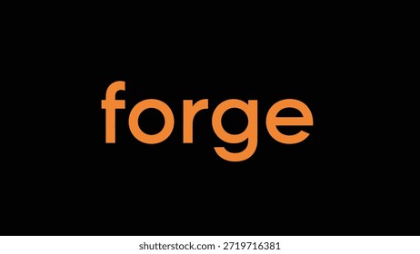 A minimalist graphic featuring the word 'forge' in a vibrant orange, sans-serif font against a deep black background. The stark contrast creates a