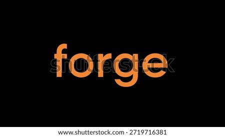 A minimalist graphic featuring the word 'forge' in a vibrant orange, sans-serif font against a deep black background. The stark contrast creates a