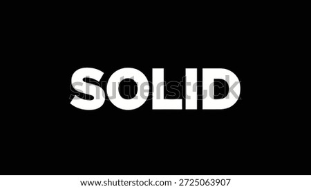 A minimalist graphic featuring the word "SOLID" in bold white sans-serif font against a pure black background, conveying a strong and unwavering