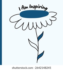 Minimalist hand-drawn flower doodle empowering affirmation "I Am Inspiring." Perfect for mindfulness prints, wellness journals, positive psychology projects, self-help content, planners. 
